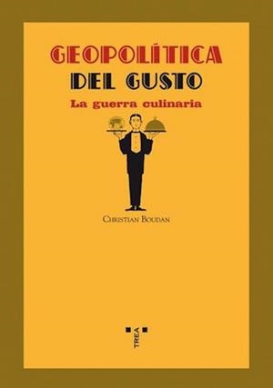 GEOPOLITICA DEL GUSTO. LA GUERRA CULINARIA | 9788497043373 | BOUDAN, CHRISTIAN | Llibreria La Gralla | Llibreria online de Granollers