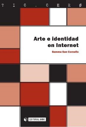 ARTE E IDENTIDAD EN INTERNET (TIC.CERO,16) | 9788497886987 | SAN CORNELIO, GEMMA | Llibreria La Gralla | Llibreria online de Granollers