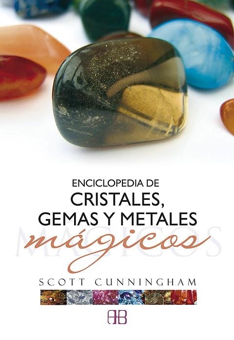 ENCICLOPEDIA DE CRISTALES GEMAS Y METALES MAGICOS | 9788496111615 | CUNNINGHAM, SCOTT | Llibreria La Gralla | Librería online de Granollers
