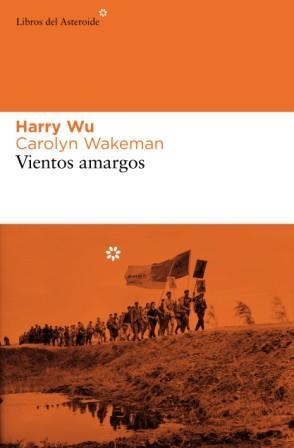 VIENTOS AMARGOS | 9788493591458 | WU, HARRY / WAKEMAN, CAROLYN | Llibreria La Gralla | Librería online de Granollers