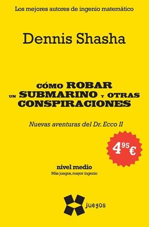 COMO ROBAR UN SUBMARINO Y OTRAS CONSPIRACIONES | 9788497847179 | SHASHA, DENNIS | Llibreria La Gralla | Llibreria online de Granollers