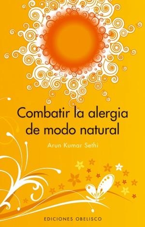 COMBATIR LA ALERGIA DE MODO NATURAL | 9788497774543 | KUMAR SETHI, AMUR | Llibreria La Gralla | Llibreria online de Granollers