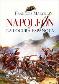 NAPOLEON Y LA LOCURA ESPAÑOLA | 9788441420380 | MALYE, FRANÇOISE | Llibreria La Gralla | Librería online de Granollers
