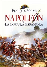 NAPOLEON Y LA LOCURA ESPAÑOLA | 9788441420380 | MALYE, FRANÇOISE | Llibreria La Gralla | Llibreria online de Granollers