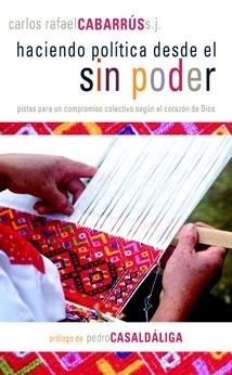 HACIENDO POLITICA DESDE EL SIN PODER | 9788433022332 | CABARRUS, CARLOS RAFAEL | Llibreria La Gralla | Librería online de Granollers
