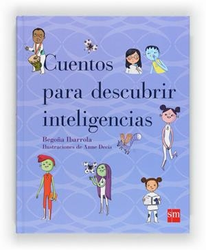 CUENTOS PARA DESCUBRIR INTELIGENCIAS | 9788467554243 | IBARROLA, BEGOÑA | Llibreria La Gralla | Llibreria online de Granollers