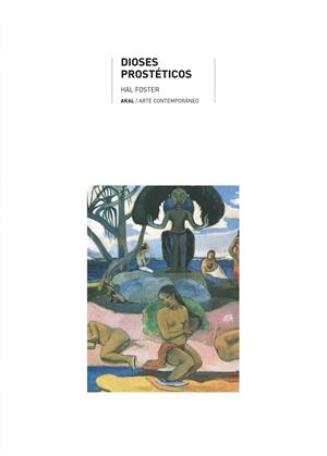 DIOSES PROSTETICOS | 9788446023562 | FOSTER, HAL | Llibreria La Gralla | Llibreria online de Granollers