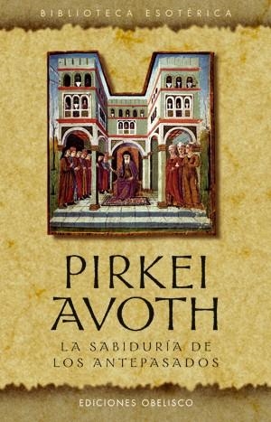PIRKEI AVOTH. LA SABIDURIA DE LOS ANTEPASADOS | 9788497773027 | Llibreria La Gralla | Llibreria online de Granollers