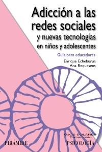 ADICCIÓN A LAS REDES SOCIALES Y NUEVAS TECNOLOGÍAS EN NIÑOS Y ADOLESCENTES | 9788436826869 | ECHEBURÚA ODRIOZOLA, ENRIQUE; REQUESENS MOLL, ANA | Llibreria La Gralla | Llibreria online de Granollers