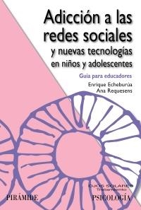 ADICCIÓN A LAS REDES SOCIALES Y NUEVAS TECNOLOGÍAS EN NIÑOS Y ADOLESCENTES | 9788436826869 | ECHEBURÚA ODRIOZOLA, ENRIQUE; REQUESENS MOLL, ANA | Llibreria La Gralla | Librería online de Granollers