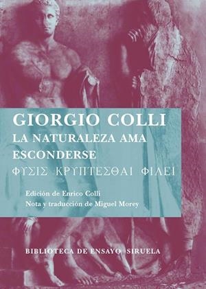 NATURALEZA AMA ESCONDERSE | 9788498411546 | COLLI, GIORGIO | Llibreria La Gralla | Librería online de Granollers