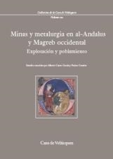 MINAS Y METALURGIA EN AL-ANDALUS Y MAGREB OCCIDENTAL | 9788496820135 | CANTO GARCIA, ALBERTO / CRESSIER, PATRICE | Llibreria La Gralla | Llibreria online de Granollers