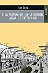 A LA SOMBRA DE UN SILENCIOSO LUGAR DE EXTERMINIO | 9788489624450 | SOTHA, SAM | Llibreria La Gralla | Librería online de Granollers