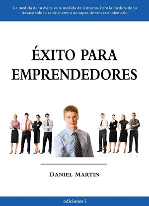 EXITO PARA EMPRENDEDORES | 9788496851337 | MARTIN, DANIEL | Llibreria La Gralla | Llibreria online de Granollers