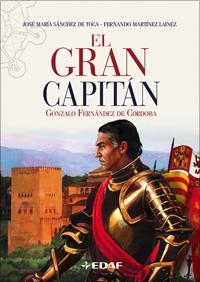 GRAN CAPITAN, EL. GONZALO FERNANDEZ DE CORDOBA | 9788441420021 | SANCHEZ DE TOCA, JOSE MARIA; MARTINEZ LAINEZ, F. | Llibreria La Gralla | Librería online de Granollers