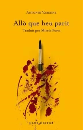 ALLO QUE HEU PARIT (CLUB DELS NOVELISTES 14) | 9788473291286 | VARENNE, ANTONIN | Llibreria La Gralla | Librería online de Granollers