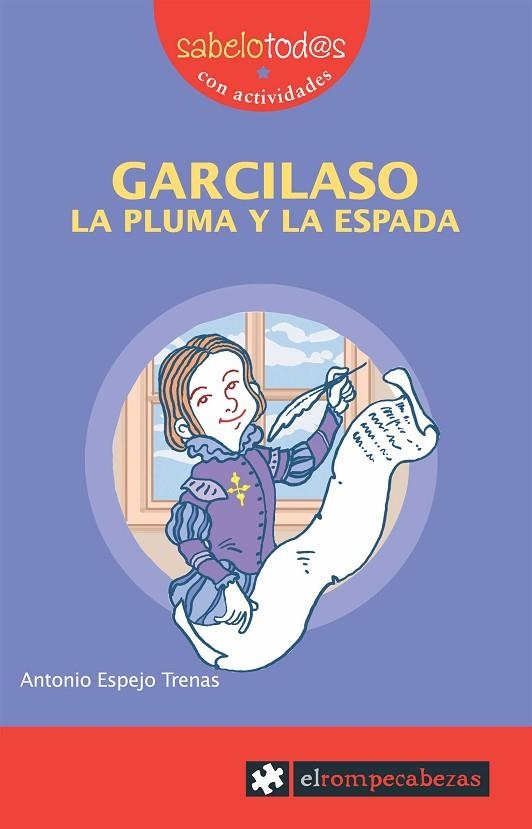 GARCILASO. LA PLUMA Y LA ESPADA (SABELOTOD@S) | 9788496751446 | ESPEJO TRENAS, ANTONIO | Llibreria La Gralla | Librería online de Granollers