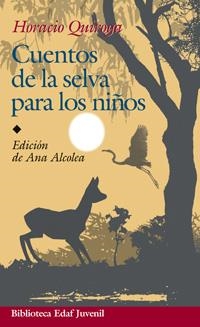 CUENTOS DE LA SELVA PARA LOS NIÑOS | 9788441420106 | QUIROGA, HORACIO | Llibreria La Gralla | Llibreria online de Granollers