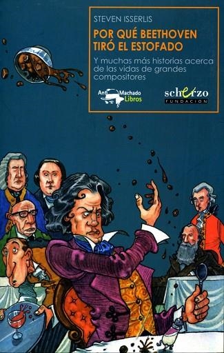 POR QUE BEETHOVEN TIRO EL ESTOFADO | 9788477744443 | ISSERLIS, STEVEN | Llibreria La Gralla | Librería online de Granollers