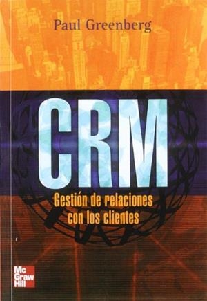 CRM.GESTION DE RELACIONES CON LOS CLIENTES | 9788448169589 | GREENBERG, PAUL | Llibreria La Gralla | Llibreria online de Granollers