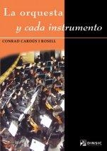 ORQUESTA Y CADA INSTRUMENTO | 9788496753051 | CARDUS ROSELL, CONRAD | Llibreria La Gralla | Llibreria online de Granollers