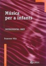 MUSICA PER A INFANTS. INSTRUMENTAL ORFF | 9788495055705 | VILA GINFERRER, FRANCESC | Llibreria La Gralla | Llibreria online de Granollers