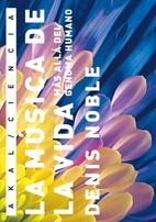 MUSICA DE LA VIDA.MAS ALLA DEL GENOMA HUMANO | 9788446026730 | NOBLE, DENIS | Llibreria La Gralla | Librería online de Granollers