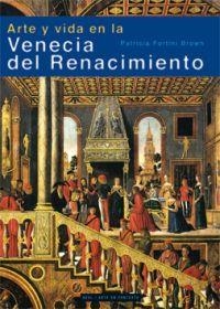 ARTE Y VIDA EN LA VENECIA DEL RENACIMIENTO | 9788446024729 | FORTINI BROWN, PATRICIA | Llibreria La Gralla | Librería online de Granollers
