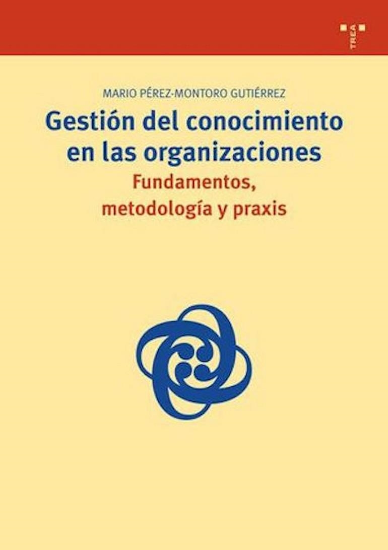 GESTION DEL CONOCIMIENTO EN LAS ORGANIZACIONES | 9788497043762 | PEREZ-MONTORO GUTIERREZ, MARIO | Llibreria La Gralla | Llibreria online de Granollers