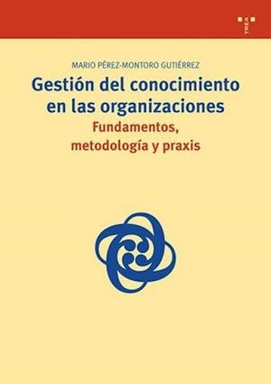 GESTION DEL CONOCIMIENTO EN LAS ORGANIZACIONES | 9788497043762 | PEREZ-MONTORO GUTIERREZ, MARIO | Llibreria La Gralla | Llibreria online de Granollers