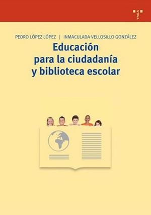 EDUCACION PARA LA CIUDADANIA Y BIBLIOTECA ESCOLAR | 9788497043854 | LOPEZ LOPEZ, PEDRO / VELLOSILLO GONZALEZ, INMACULA | Llibreria La Gralla | Llibreria online de Granollers