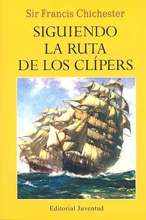 SIGUIENDO LA RUTA DE LOS CLIPPERS | 9788426128263 | CHICHESTER, FRANCIS | Llibreria La Gralla | Llibreria online de Granollers