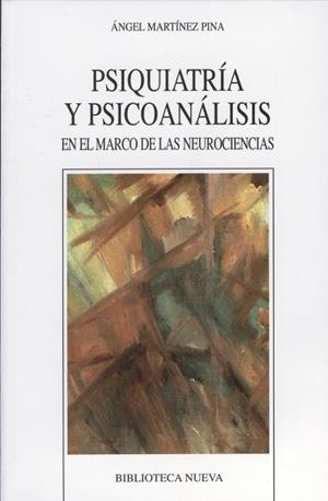 PSIQUIATRIA Y PSICOANALISIS EN EL MARCO DE LAS NEUROCIENCIAS | 9788497428415 | MARTINEZ PINA, ANGEL | Llibreria La Gralla | Librería online de Granollers