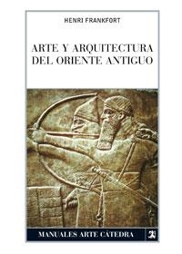 ARTE Y ARQUITECTURA DEL ORIENTE ANTIGUO | 9788437624914 | FRANKFORTM HENRI | Llibreria La Gralla | Librería online de Granollers