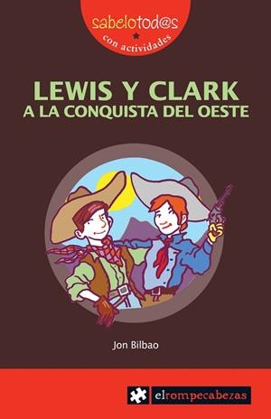 LEWIS Y CLARK A LA CONQUISTA DEL OESTE (SABELOTOD@S, 49) | 9788496751491 | BILBAO, JON | Llibreria La Gralla | Librería online de Granollers