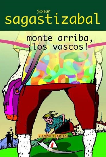 MONTE ARRIBA LOS VASCOS | 9788496643949 | SAGASTIZABAL, JOXEAN (1956- ) | Llibreria La Gralla | Librería online de Granollers