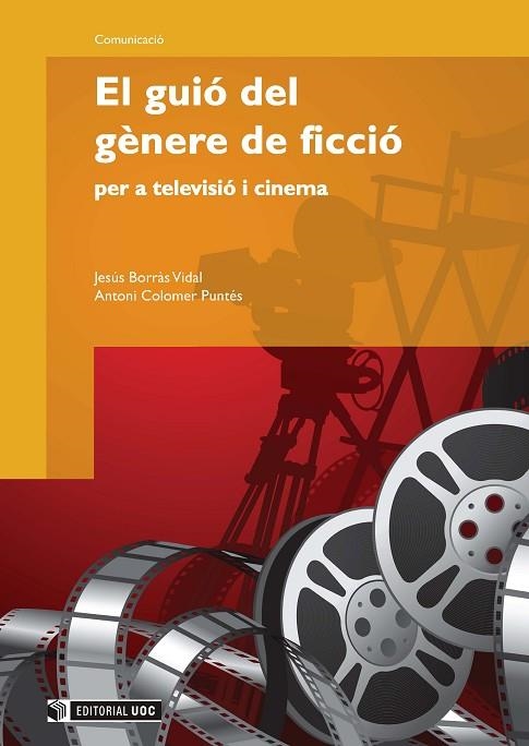 GUIO DEL GENERE DE FICCIO PER A TELEVISIO I CINEMA, EL | 9788497887397 | BORRAS VIDAL, JESUS / COLOMER PUNTES, ANTONI | Llibreria La Gralla | Librería online de Granollers