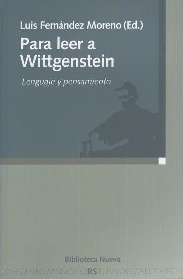 PARA LEER A WITTGENSTEIN. LENGUAJE Y PENSAMIENTO | 9788497428156 | FERNANDEZ MORENO, LUIS | Llibreria La Gralla | Llibreria online de Granollers