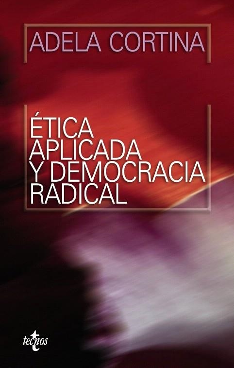 ETICA APLICADA Y DEMOCRACIA RADICAL | 9788430947782 | CORTINA, ADELA | Llibreria La Gralla | Librería online de Granollers