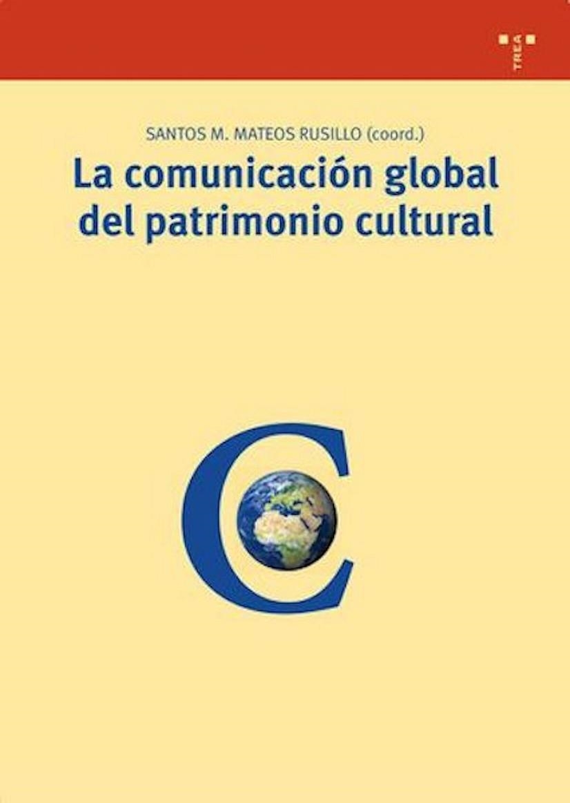 COMUNICACION GLOBAL DEL PATRIMONIO CULTURAL, LA | 9788497043748 | MATEOS RUSILLO, SANTOS M. | Llibreria La Gralla | Llibreria online de Granollers