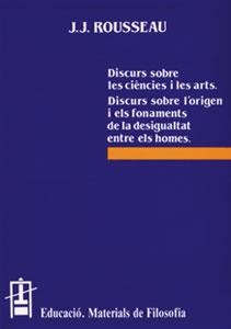 DISCURS SOBRE LES CIENCIES I LES ARTS. DISCURS SOBRE L'ORIGE | 9788437006741 | ROSSEAU, JEAN-JACQUES | Llibreria La Gralla | Librería online de Granollers