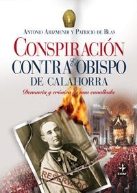 CONSPIRACION CONTRA EL OBISPO DE CALAHORRA | 9788441420830 | ARIZMENDI, ANTONIO; DE BLAS, PATRICIO | Llibreria La Gralla | Librería online de Granollers