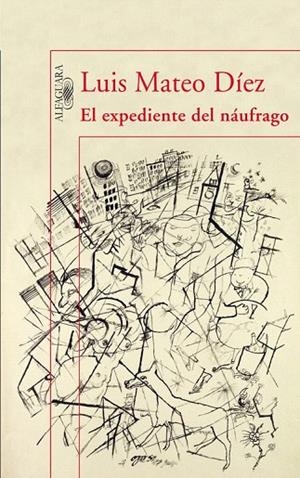 EXPEDIENTE DEL NAUFRAGO, EL | 9788420474342 | DIEZ, LUIS MATEO | Llibreria La Gralla | Librería online de Granollers