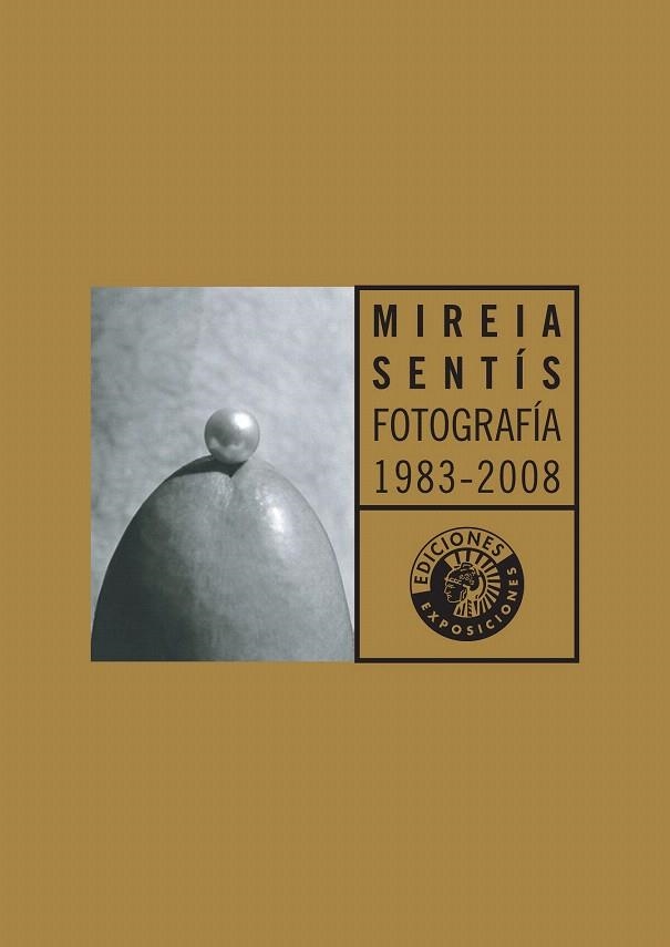 MIREIA SENTIS. FOTOGRAFIA 1983 2008 | 9788487619458 | SENTIS, MIREIA | Llibreria La Gralla | Librería online de Granollers