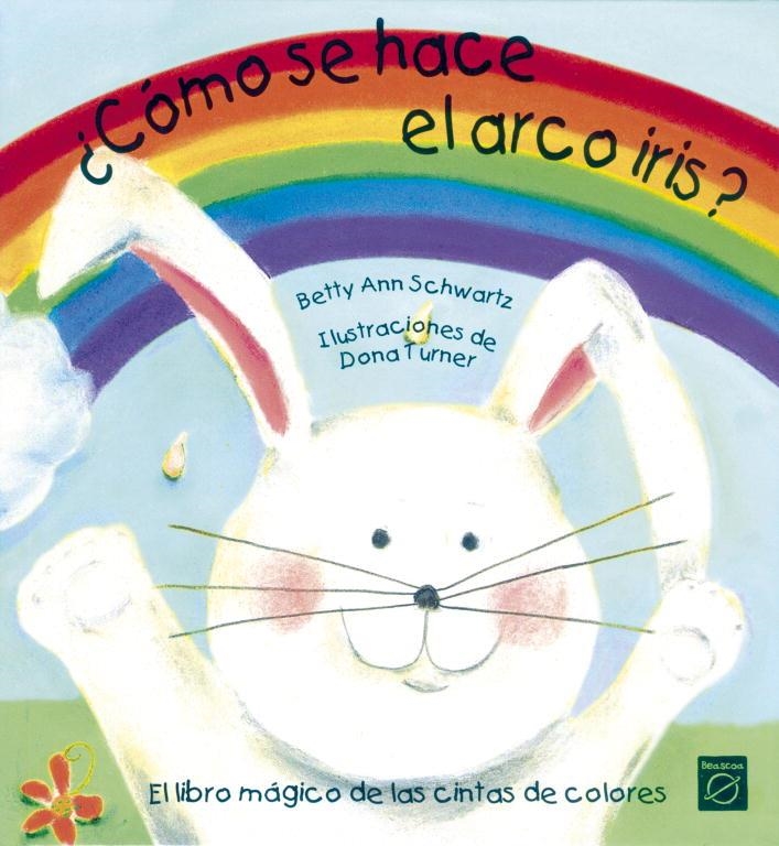 COMO SE HACE EL ARCO IRIS? | 9788448820916 | SCHWARTZ, BETTY | Llibreria La Gralla | Llibreria online de Granollers