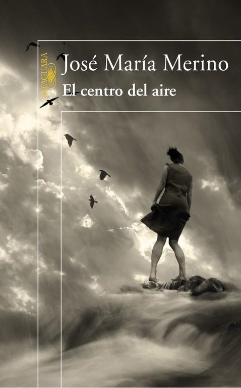 CENTRO DEL AIRE, EL | 9788420474373 | MERINO, JOSE MARIA (1941- ) | Llibreria La Gralla | Llibreria online de Granollers