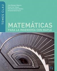 MATEMATICAS PARA LA INGENIERIA CON MAPLE (TEMES CLAU,10) | 9788483019672 | GIBERGANS, JOSE I D'ALTRES | Llibreria La Gralla | Librería online de Granollers