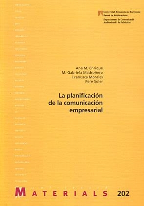 PLANIFICACION DE LA COMUNICACION EMPRESARIAL, LA | 9788449025440 | ENRIQUE, ANA M. I D'ALTRES | Llibreria La Gralla | Librería online de Granollers
