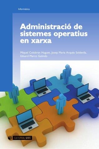 ADMINISTRACIO DE SISTEMES OPERATIUS EN XARXA | 9788497887441 | COLOBRAN, MIQUEL I D'ALTRES | Llibreria La Gralla | Librería online de Granollers