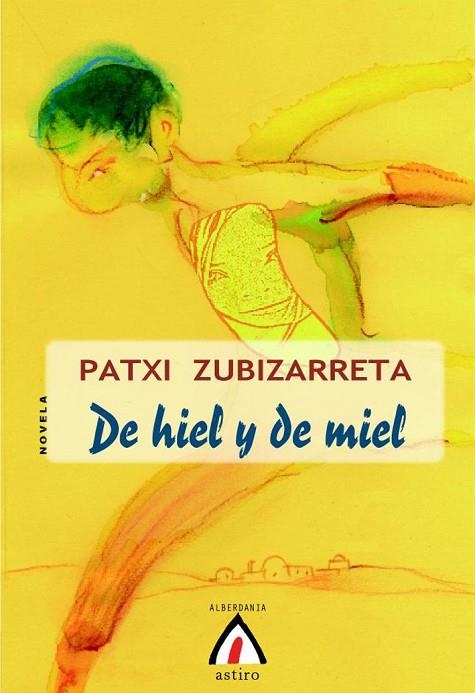 DE HIEL Y DE MIEL | 9788498680218 | ZUBIZARRETA, PATXI (1964- ) | Llibreria La Gralla | Librería online de Granollers